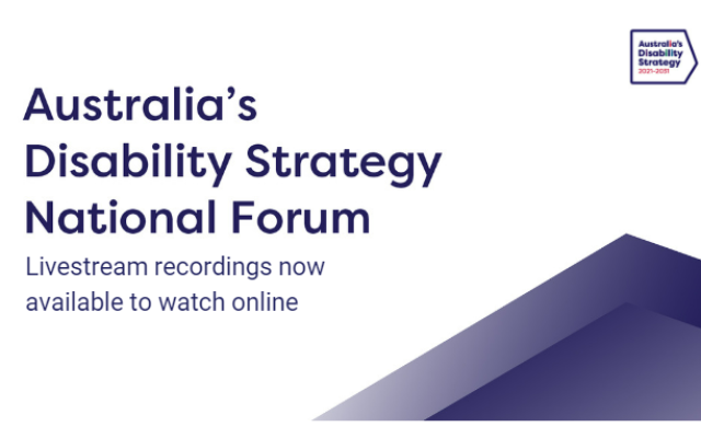 Australia's Disability Strategy National Forum. Livestream recordings now available to watch online